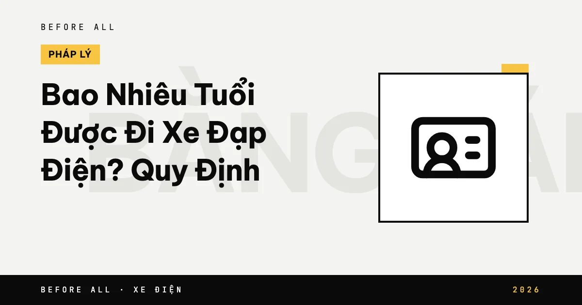 Bao Nhiêu Tuổi Được Đi Xe Đạp Điện? Quy Định 2026