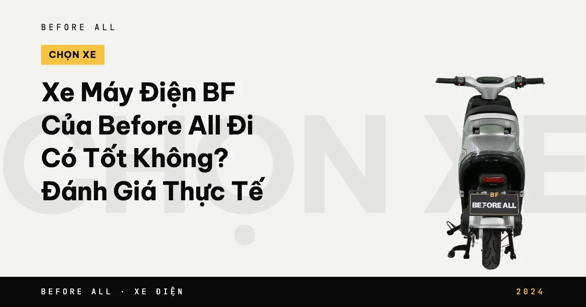 Ảnh bìa bài "Xe Máy Điện BF Của Before All Đi Có Tốt Không? Đánh Giá Thực Tế" của Before All: mẫu xe cắt nền trên chữ lớn, năm 2024