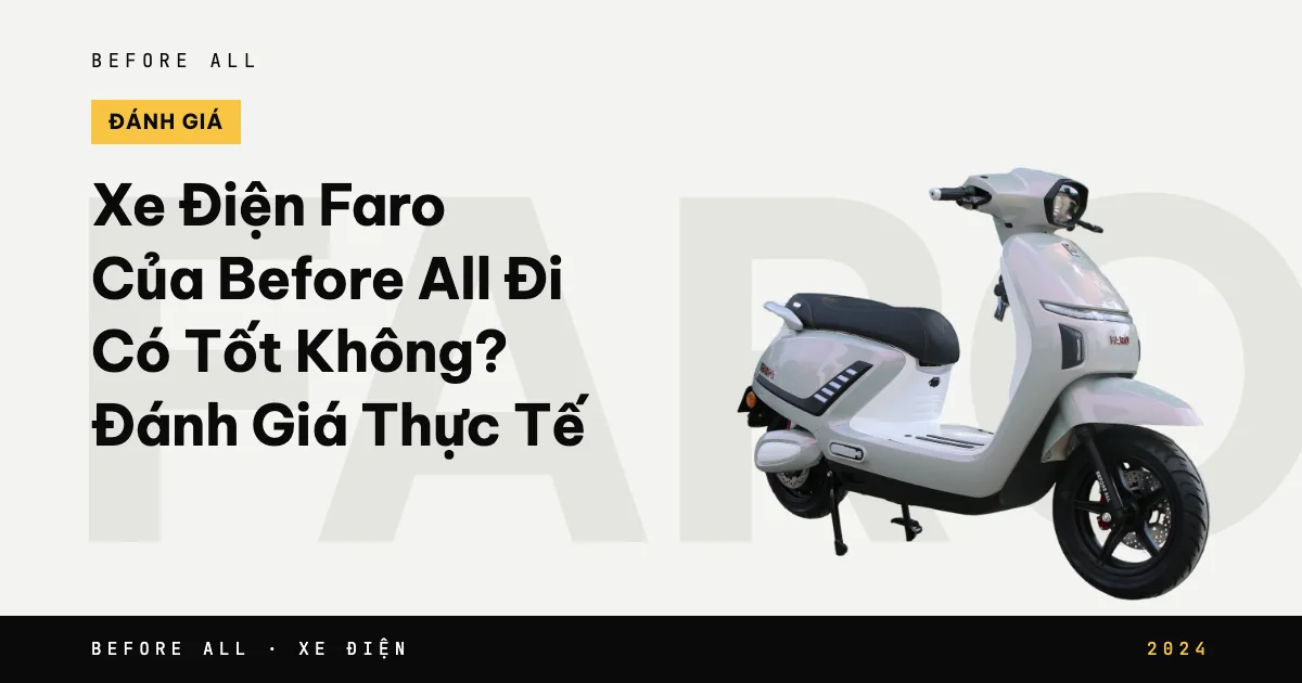Ảnh bìa bài "Xe Điện Faro Của Before All Đi Có Tốt Không? Đánh Giá Thực Tế" của Before All