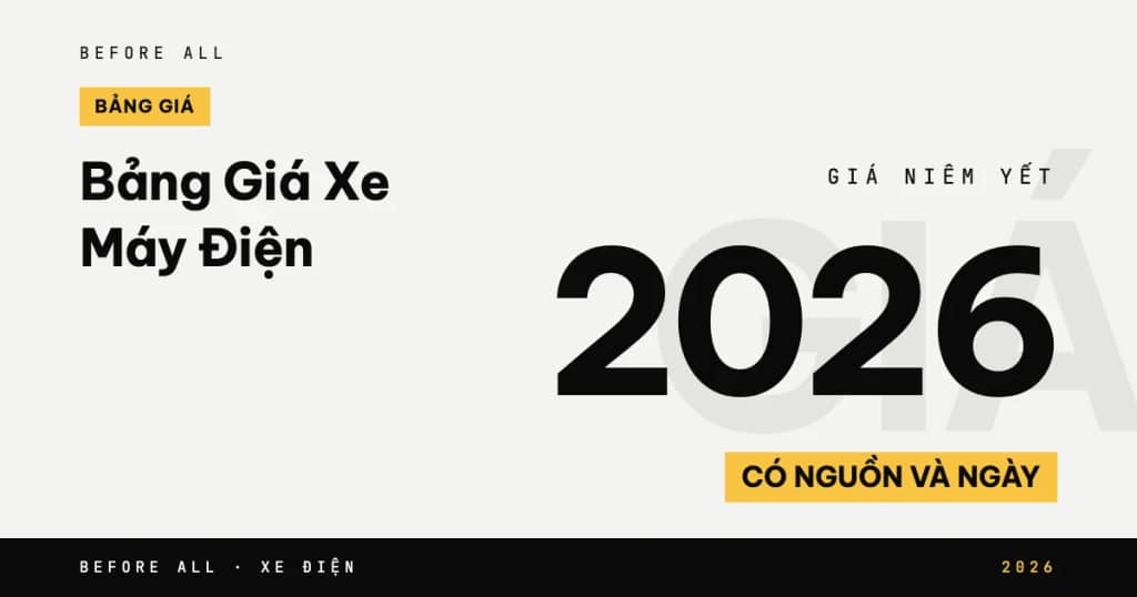Bảng Giá Xe Máy Điện 2026: Before All, VinFast, Yadea, Dat Bike