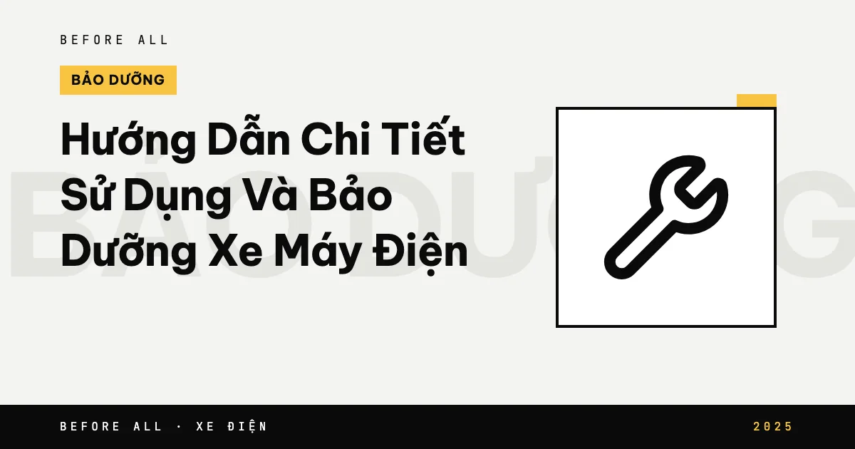 Ảnh bìa bài "Hướng Dẫn Chi Tiết Sử Dụng Và Bảo Dưỡng Xe Máy Điện" của Before All: biểu tượng và từ khóa chủ đề, năm 2025