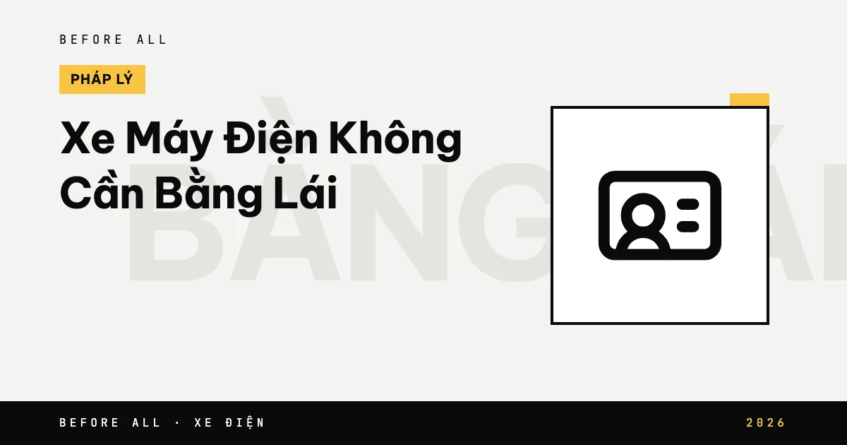 Xe Máy Điện Không Cần Bằng Lái 2026: Danh Sách Theo Hãng